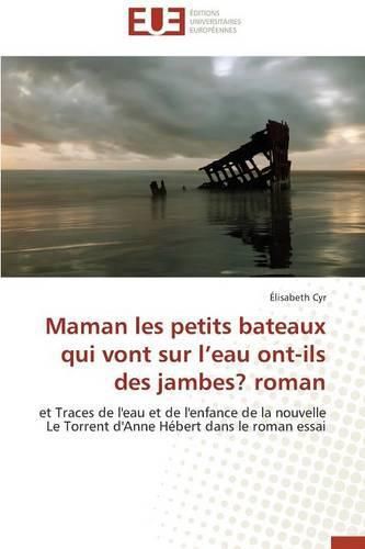 Cover image for Maman Les Petits Bateaux Qui Vont Sur l'Eau Ont-Ils Des Jambes? Roman