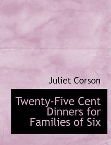 Cover image for Twenty-Five Cent Dinners for Families of Six