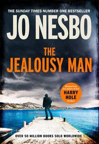 Cover image for The Jealousy Man: From the Sunday Times No.1 bestselling author of the Harry Hole series