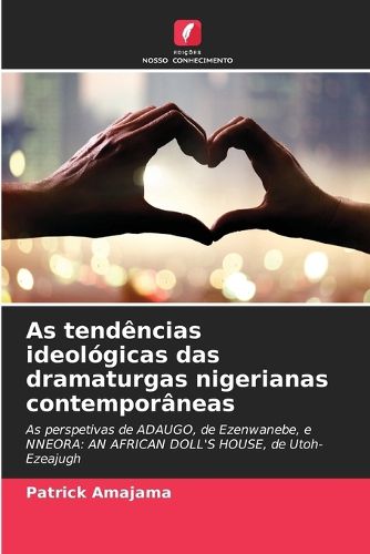 Cover image for As tendencias ideologicas das dramaturgas nigerianas contemporaneas