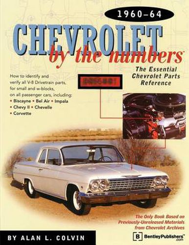 Chevrolet by the Numbers: The Essential Chevrolet Parts Reference, 1960-1964