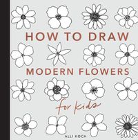 Cover image for How to Draw Modern Flowers for Kids