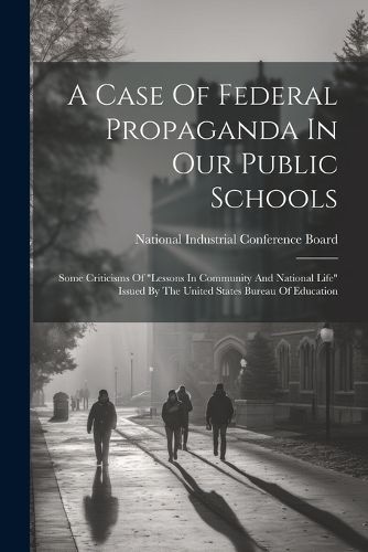 Cover image for A Case Of Federal Propaganda In Our Public Schools