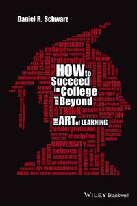 Cover image for How to Succeed in College and Beyond: The Art of Learning