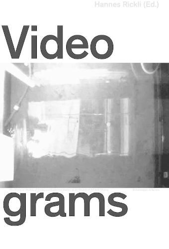 Cover image for Videograms: The Pictorial Worlds of Biological Experimentation as an Object of Art and Theory