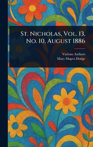 Cover image for St. Nicholas, Vol. 13, No. 10, August 1886