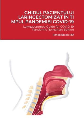 Cover image for Ghidul Pacientului Laringectomizat In Ti Mpul Pandemiei Covid-19