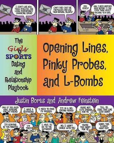 Cover image for Opening Lines, Pinky Probes And L-bombs: The Girls & Sports Dating and Relationship Playbook