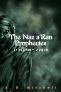 Cover image for The Naz A'Ren Prophecies: Exiles from Aeden