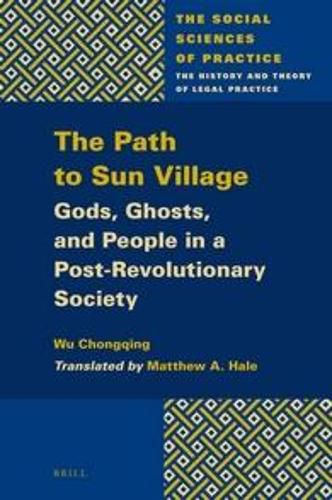 Cover image for The Path to Sun Village: Gods, Ghosts, and People in a Post-Revolutionary Society