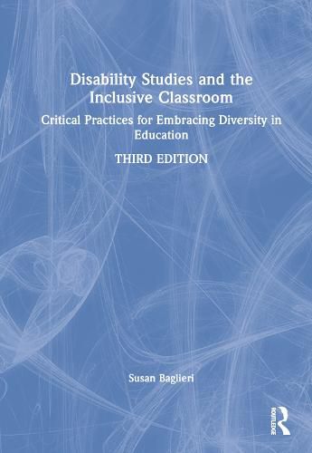 Cover image for Disability Studies and the Inclusive Classroom: Critical Practices for Embracing Diversity in Education