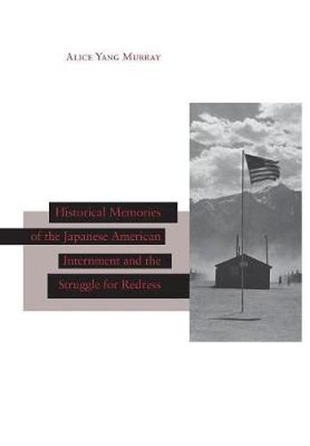 Cover image for Historical Memories of the Japanese American Internment and the Struggle for Redress