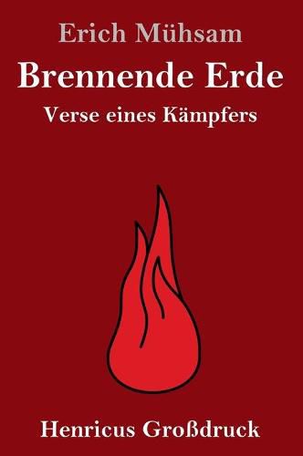 Brennende Erde (Grossdruck): Verse eines Kampfers