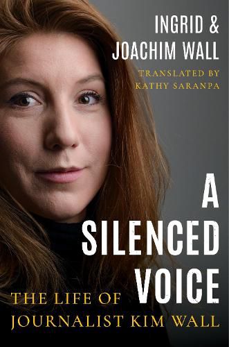 Cover image for A Silenced Voice: The Life of Journalist Kim Wall