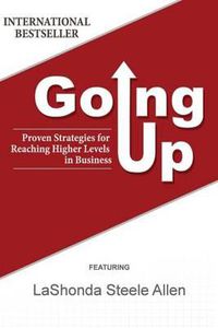 Cover image for Going Up: Proven Strategies for Reaching Higher Levels in Business