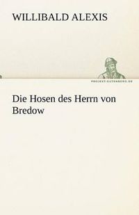 Cover image for Die Hosen Des Herrn Von Bredow