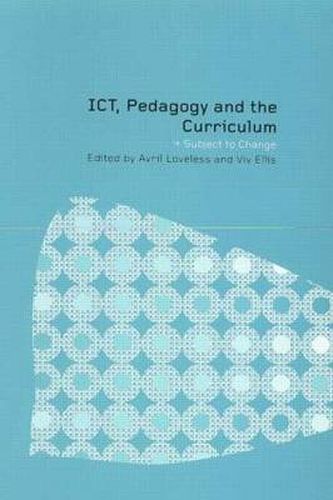 Cover image for ICT, Pedagogy and the Curriculum: Subject to Change