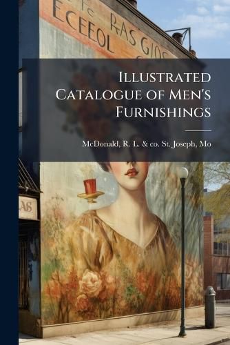 Cover image for Illustrated Catalogue of Men's Furnishings