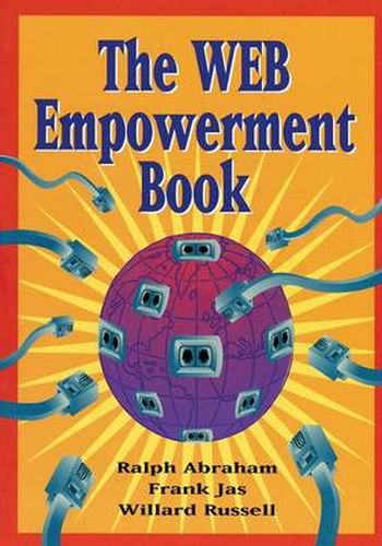 Cover image for The Web Empowerment Book: An Introduction and Connection Guide to the Internet and the World-Wide Web