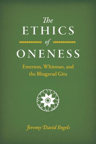 The Ethics of Oneness: Emerson, Whitman, and the Bhagavad Gita