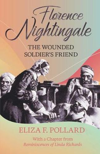 Florence Nightingale - The Wounded Soldier's Friend