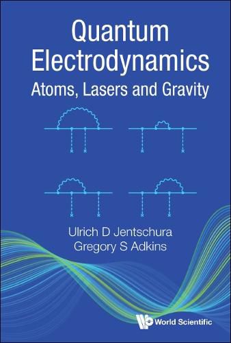 Cover image for Quantum Electrodynamics: Atoms, Lasers And Gravity