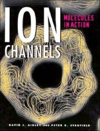 Cover image for Ion Channels: Molecules in Action