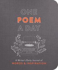 Cover image for One Poem a Day: A Writer's Daily Journal of Words & Inspiration