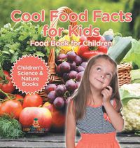 Cover image for Cool Food Facts for Kids