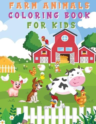 Cover image for Farm Animals Coloring Book for Kids: Fun and Cute Coloring Pages - Horse, Pig, Cow, and Many More for Boys, Girls, Kindergarten, Toddlers, Preschoolers