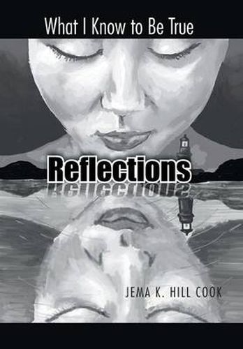 Cover image for Reflections: What I Know to Be True
