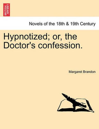 Cover image for Hypnotized; Or, the Doctor's Confession.