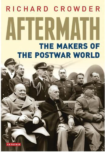 Cover image for Aftermath: The Makers of the Postwar World
