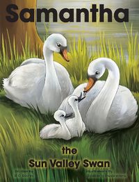 Cover image for Samantha the Sun Valley Swan