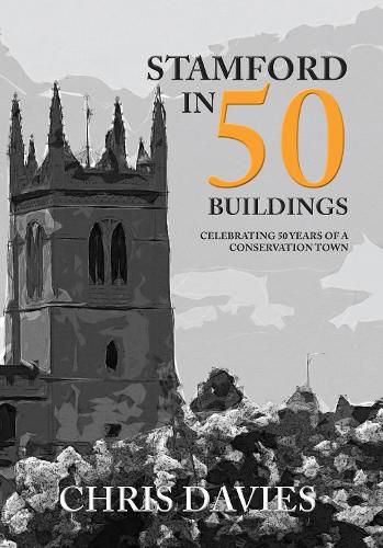 Stamford in 50 Buildings: Celebrating 50 years of a Conservation Town