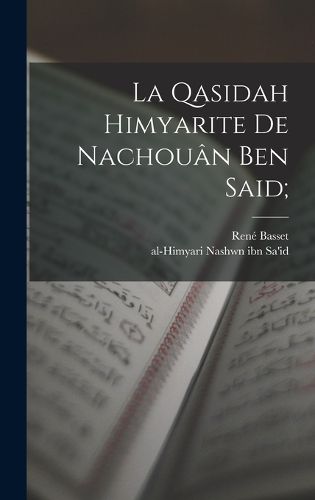 Cover image for La Qasidah Himyarite de Nachouan Ben Said;