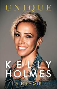 Cover image for Kelly Holmes: Unique - A Memoir