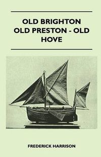 Cover image for Old Brighton - Old Preston - Old Hove