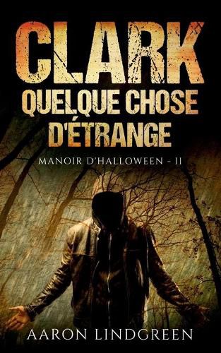 Clark - Quelque Chose d'Etrange: Manoir d'Halloween - II