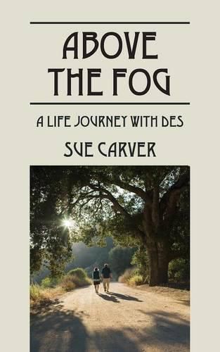 Cover image for Above the Fog: A Life Journey with DES