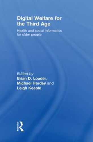 Cover image for Digital Welfare for the Third Age: Health and social care informatics for older people