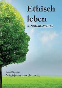 Cover image for Ethisch leben: Ratschlage aus Nagarjunas Juwelenkette