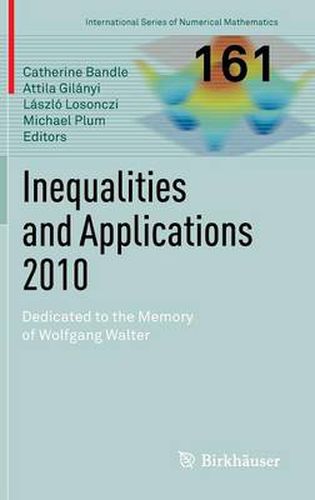 Inequalities and Applications 2010: Dedicated to the Memory of Wolfgang Walter