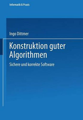 Cover image for Konstruktion Guter Algorithmen: Sichere Und Korrekte Software