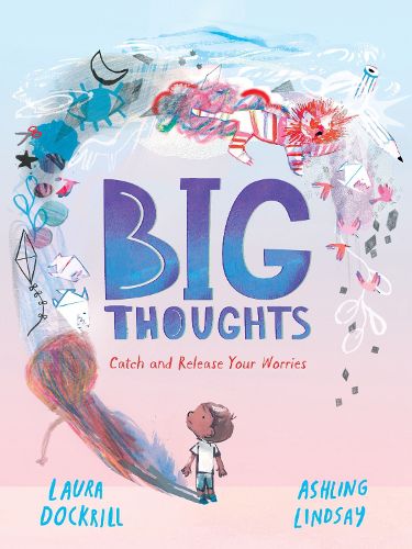Cover image for Big Thoughts: Catch and Release Your Worries