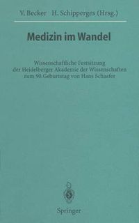 Cover image for Medizin im Wandel: Wissenschaftliche Festsitzung der Heidelberger Akademie der Wissenschaften zum 90. Geburtstag von Hans Schaefer