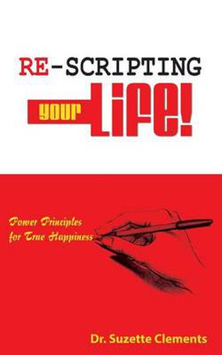 Cover image for Re-Scripting Your Life: Power Principles for True Happiness