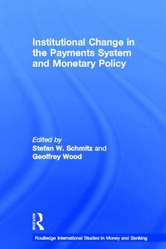 Cover image for Institutional Change in the Payments System and Monetary Policy