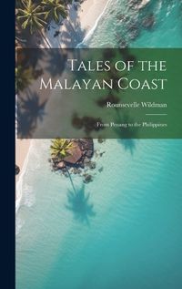 Cover image for Tales of the Malayan Coast