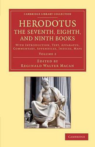 Cover image for Herodotus: The Seventh, Eighth, and Ninth Books: With Introduction, Text, Apparatus, Commentary, Appendices, Indices, Maps